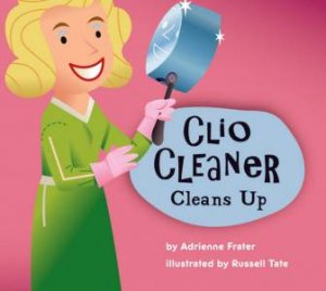 Buzz Town: Clio Cleaner Cleans Up by Adrienne Frater