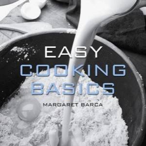 Easy: Cooking Basics by Margaret Barca