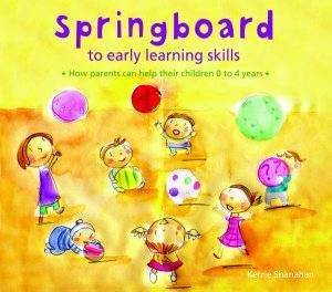 Springboard To Early Learning Skills 0-4 Years by Kerrie Shanahan