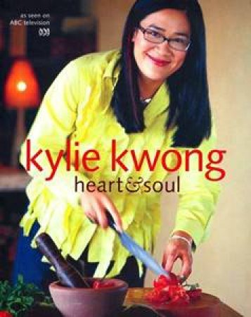 Heart And Soul by Kylie Kwong