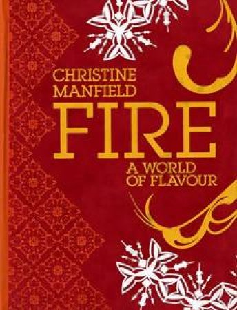 Fire: A World of Flavour by Christine Manfield