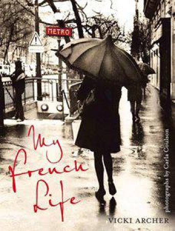 My French Life by Vicki Archer