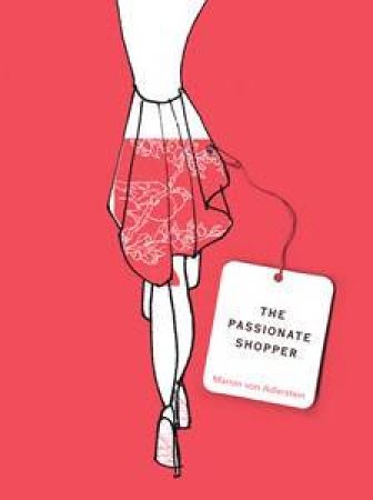 The Passionate Shopper by Marion Von Adlerstein