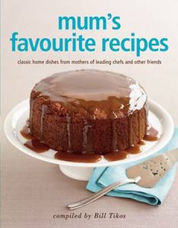 Mum's Favourite Recipes by Bill Tikos