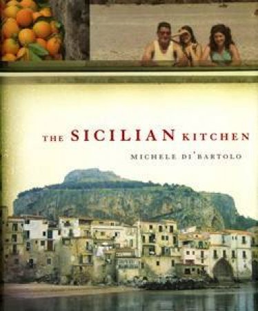 The Sicilian Kitchen by Michele Bartolo di