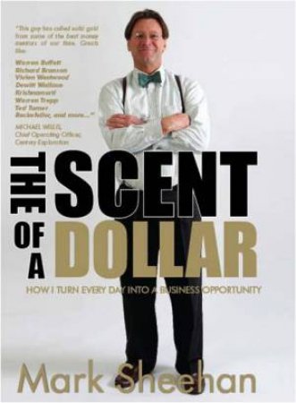 The Scent Of A Dollar by Mark Sheehan