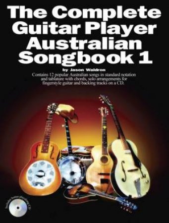 The Complete Guitar Player Australian Songbook 1 - Book & CD by Jason Waldron