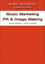 Music Marketing PR And Image Making