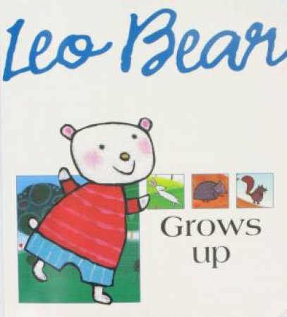 Leo Bear: Grows Up by Alberto Benevelli