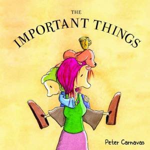 The Important Things by Peter Carnavas