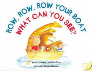 Row, Row, Row Your Boat - What Can You See? by Angie Lionetto-Civa