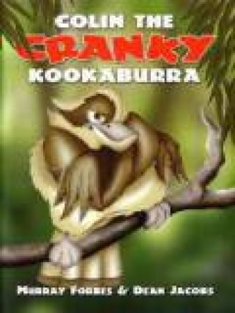 Colin the Cranky Kookaburra by Murray Forbes