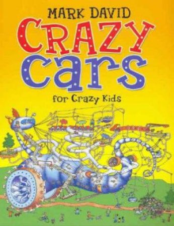 Crazy Cars For Crazy Kids by Mark David