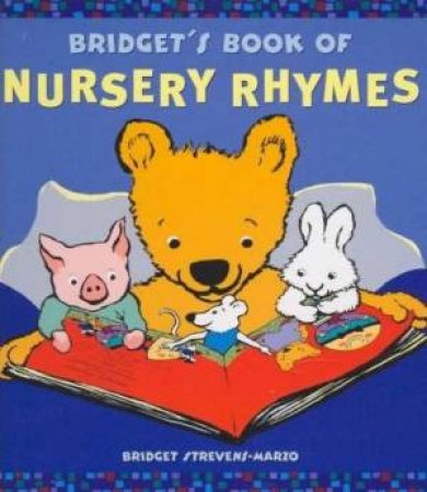 Bridget's Book Of Nursery Rhymes by Bridget Strevens-Marzo