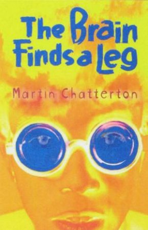 The Brain Finds A Leg by Martin Chatterton