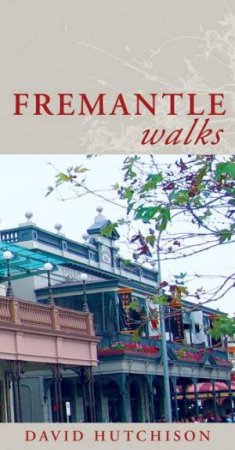 Fremantle Walks by David Hutchinson