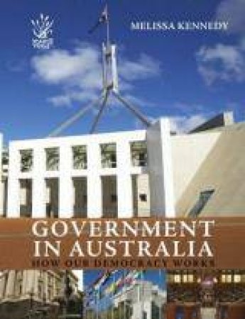 Government In Australia by Melissa Kennedy