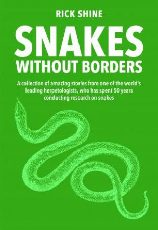 Snakes Without Borders by Shine Rick