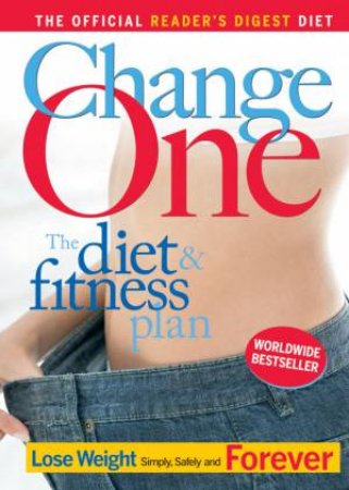 Change One: The Diet And Fitness Plan by Various