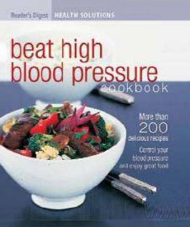 Reader's Digest: Beat High Blood Pressure Cookbook by Various