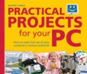 Practical Projects For Your PC by None