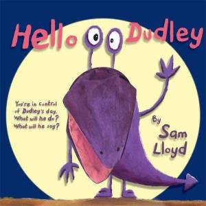 Hello Dudley by Sam Lloyd