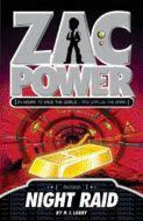 Zac Power: Night Raid by H I Larry