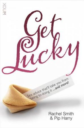 Get Lucky by Rachel Smith & Pip Harry