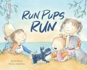 Run Pups Run by Kerri Day & Nicky Johnston