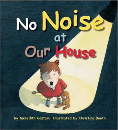 No Noise at Our House by COSTAIN MEREDITH & BOOTH CHRISTINA