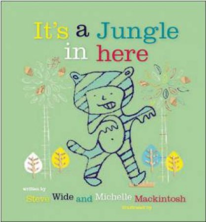 It's a Jungle in Here by WIDE / MACKINTOSH