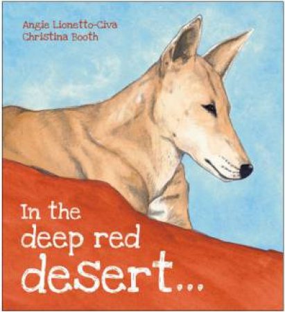 In the Deep Red Desert by BOOTH LIONETTO-CIVA