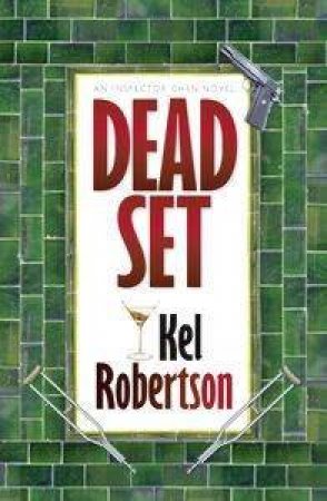 Dead Set: An Inspector Chen Novel by Kel Robertson