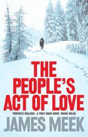 The People's Act Of Love by James Meek