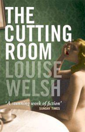 Cutting Room by Louise Welsh