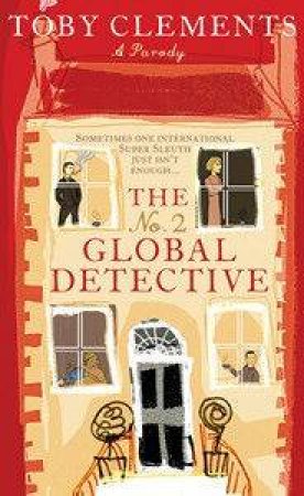 The No. 2 Global Detective by Toby Clements