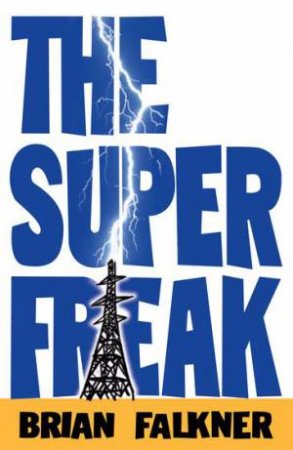 The Super Freak by Brian Falkner