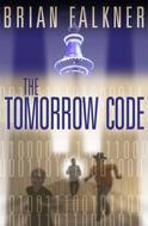 The Tomorrow Code by Brian Falkner