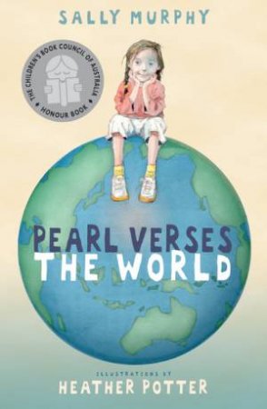 Pearl Verses The World by Sally Murphy & Heather Potter