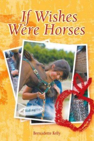 If Wishes Were Horses by Bernadette Kelly