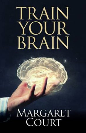 Train Your Brain by Margaret Court