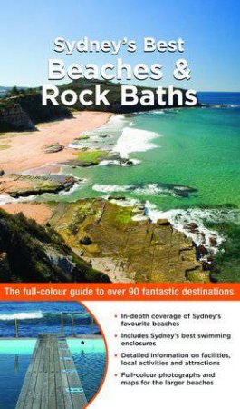 Sydney's Best Beaches And Rock Baths: The Full-Colour Guide To Over 90 Fantastic Destinations by A Swaffer & C Procter