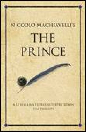 Nicholo Machiavelli's: The Prince: A 52 Brilliant Ideas Interpretation by Machiavelli Machiavelli