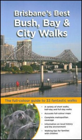 Brisbane's Best Bush, Bay And City Walks by Dianne McLay