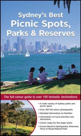 Sydney's Best Picnic Spots, Parks And Reserves by Stuart Swaffer & Proctor