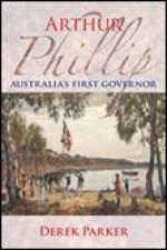 Arthur Phillip Australias First Governor
