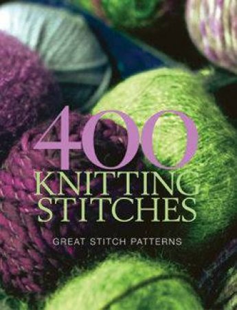 400 Knitting Stitches by Author Provided No