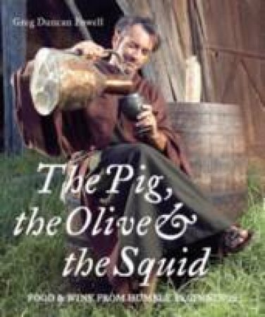 The Pig, The Olive And The Squid by Greg Duncan Powell