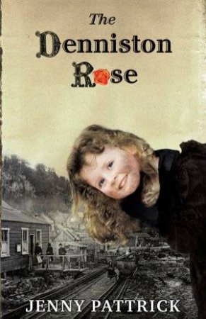 Denniston Rose by Jenny Pattrick