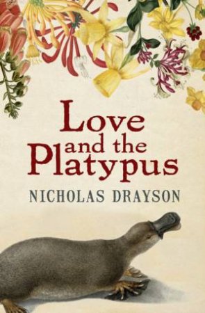 Love And The Platypus by Nicholas Drayson